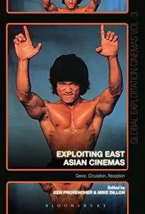 Exploiting East Asian Cinemas: Genre, Circulation, Reception (Repost)