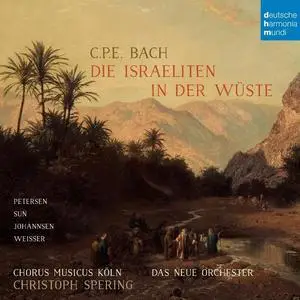 Christoph Spering, Das Neue Orchester - Carl Philipp Emanuel Bach: Die Israeliten in der Wüste (2015)