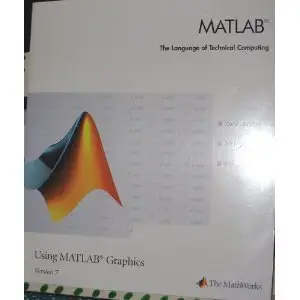 MATLAB The Language of Technical Computing (MATLAB The Language of Technical Computing, Using MATLAB Graphics)