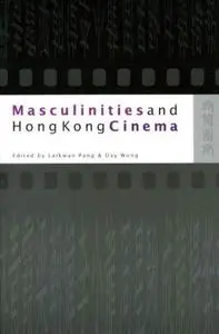 Masculinities and Hong Kong Cinema (Repost)