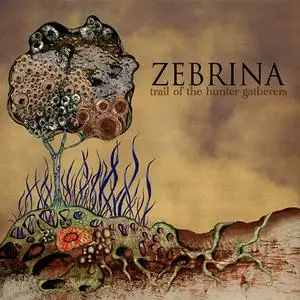 Zebrina - Trail of the Hunter-Gatherers (2010)