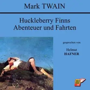 «Huckleberry Finns Abenteuer und Fahrten» by Mark Twain