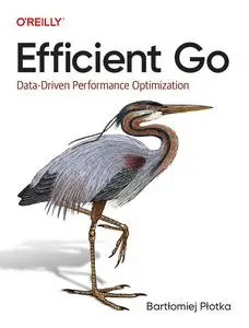 Efficient Go: Data-Driven Performance Optimizatio