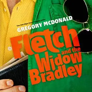 «Fletch and the Widow Bradley» by Gregory Mcdonald