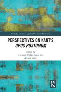Perspectives on Kant’s Opus postumum