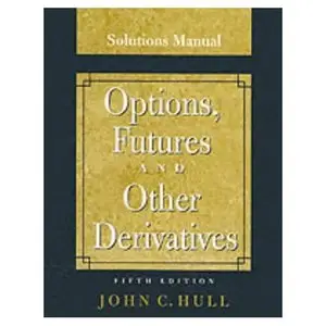 Options, Futures and Other Derivatives, Solutions Manual (San) by John C. Hull [Repost] 