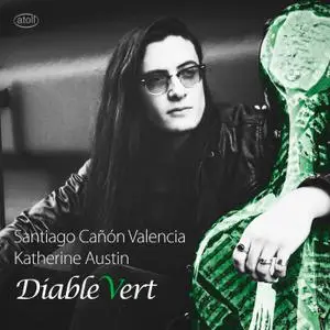 Santiago Cañón Valencia & Katherine Austin - Diable vert (2019) [Official Digital Download 24/96]