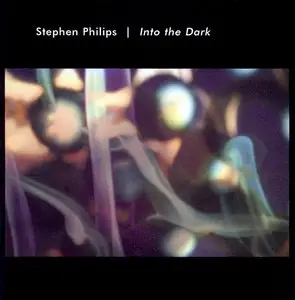 Stephen Philips - Into The Dark