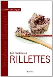 Les meilleures rillettes : 40 recettes salées et sucrées (Repost)
