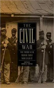 The Civil War: The Third Year Told by Those Who Lived It