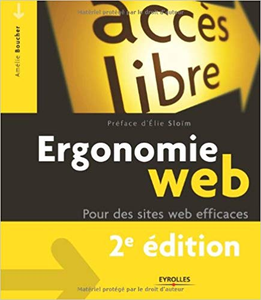 Ergonomie Web : Pour des sites web efficaces - Amélie Boucher & Elie Sloïm (Repost)