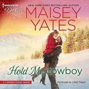 «Hold Me, Cowboy» by Maisey Yates