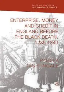 Enterprise, Money and Credit in England before the Black Death 1285–1349