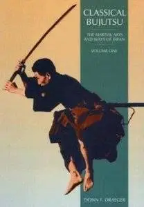 Classical Bujutsu (The Martial Arts and Ways of Japan, Volume One) (Repost)