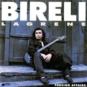 Bireli Lagrene - Foreign Affairs (1988) (Repost)