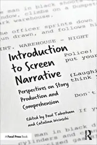 Introduction to Screen Narrative: Perspectives on Story Production and Comprehension