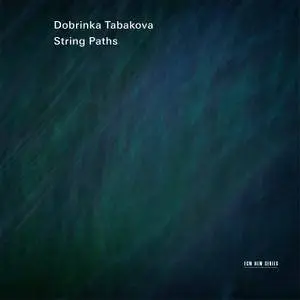 Dobrinka Tabakova - String Paths (2013) [Official Digital Download 24/48]