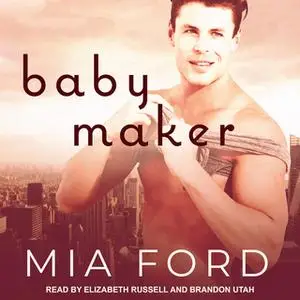 «Baby Maker» by Mia Ford