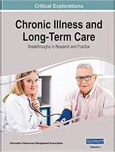 Chronic Illness and Long-Term Care: Breakthroughs in Research and Practice