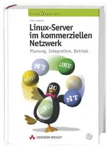 Linux-Server im kommerziellen Netzwerk : Planung, Integration, Betrieb