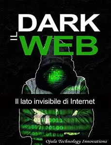 Il Dark Web: Il lato invisibile di Internet