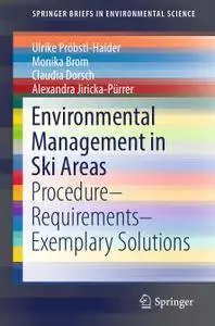 Environmental Management in Ski Areas: Procedure—Requirements—Exemplary Solutions