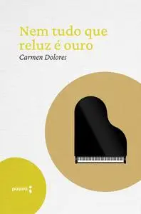 «Nem tudo que reluz é ouro» by Carmen Dolores