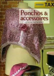 Ponchos & accessoires: La mode au crochet