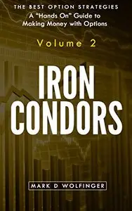 Iron Condors (The Best Option Strategies, Volume 2) (repost)