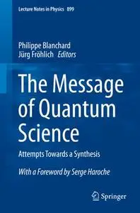 The Message of Quantum Science: Attempts Towards a Synthesis