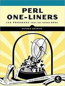 Perl One-Liners: 130 Programs That Get Things Done