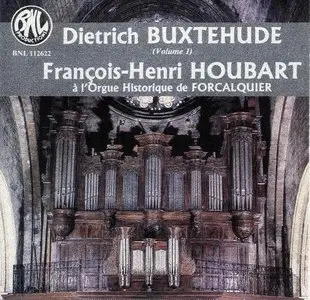 Dietrich Buxtehude volume 1 François-Henri Houbart à l'orgue historique de Forcalquier