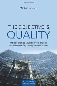 The Objective is Quality: An Introduction to Performance and Sustainability Management Systems (Repost)