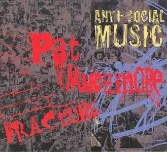 Anti-Social Music – Fracture: The Music of Pat Muchmore (2010)