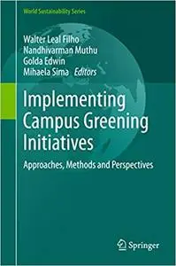Implementing Campus Greening Initiatives: Approaches, Methods and Perspectives (Repost)