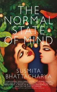 «The Normal State of Mind» by Susmita Bhattacharya
