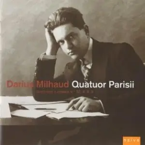 Darius Milhaud - String Quartets nos. 12, 4, 9 and 3 - Vol. 1 (Quatuor Parisii) [repost]