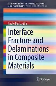 Interface Fracture and Delaminations in Composite Materials