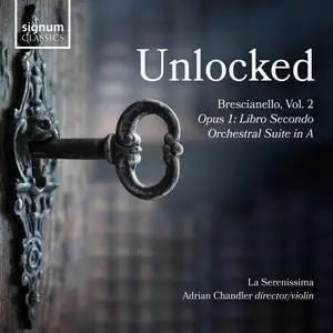 La Serenissima, Adrian Chandler - Unlocked, Brescianello Vol.2 (2023)