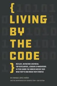 Living by the Code (Second Edition): Reflect, Refactor & Refresh: Top Developers