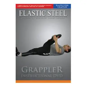 Elasticsteel Grappler - Strength and Flexibility for Grapplers