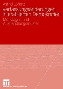 Verfassungsänderungen in etablierten Demokratien: Motivlagen und Aushandlungsmuster (repost)