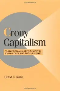 Crony Capitalism: Corruption and Development in South Korea and the Philippines