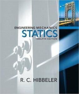Russell C. Hibbeler - Engineering Mechanics: Statics, 12th Edition [Repost]