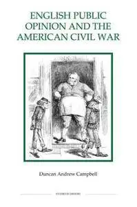 English Public Opinion and the American Civil War (Royal Historical Society Studies in History New Series)(Repost)