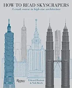 How to Read Skyscrapers: A Crash Course in High-Rise Architecture