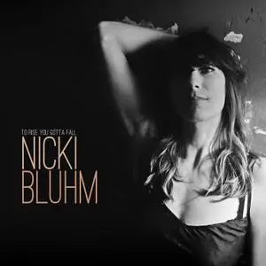 Nicki Bluhm - To Rise You Gotta Fall (2018) [Official Digital Download 24/96]