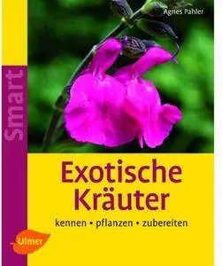 Exotische Kräuter: Kennen - pflanzen - zubereiten [Repost]