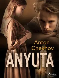 «Anyuta» by Anton Chekhov