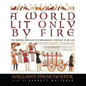 «A World Lit Only by Fire» by William Manchester